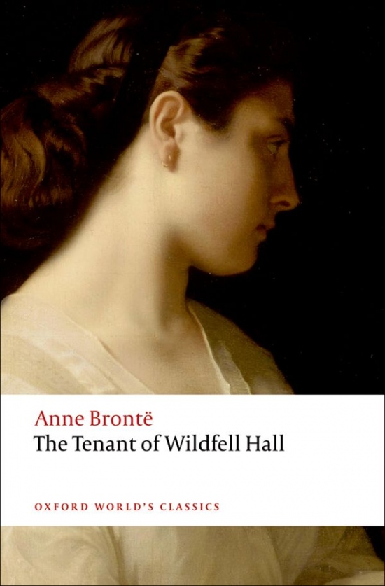 Oxford World´s Classics - C19 English Literature The Tenant of Wildfell Hall Oxford University Press
