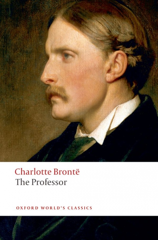 Oxford World´s Classics - C19 English Literature The Professor Oxford University Press