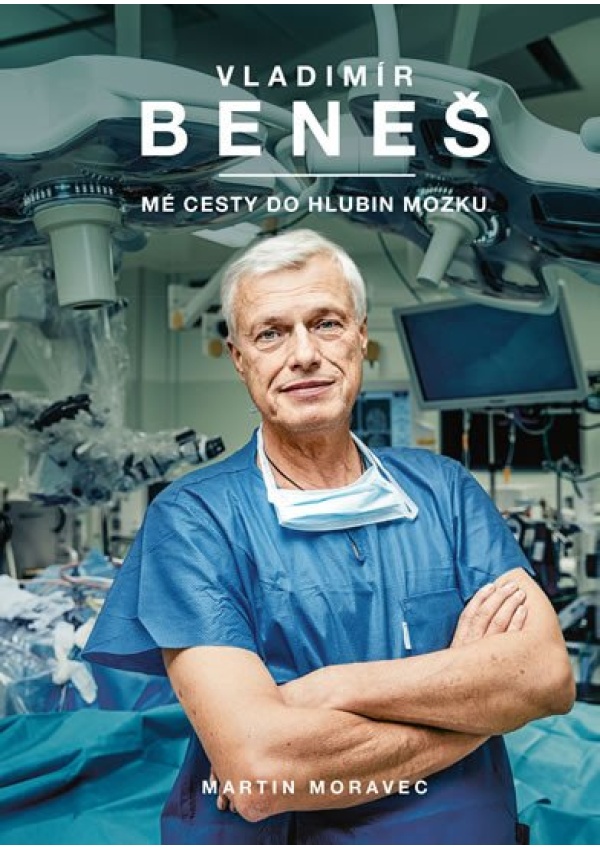 Vladimír Beneš - Mé cesty do hlubin mozku