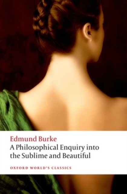 Oxford World´s Classics A Philosophical Enquiry into the Origin of Our Ideas of the Sublime and Beautiful