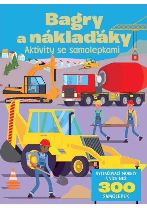 Bagry a náklaďáky Aktivity se samolepkami