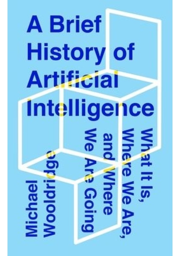 Brief History of Artificial Intelligence, What It Is, Where We Are, and Where We Are Going