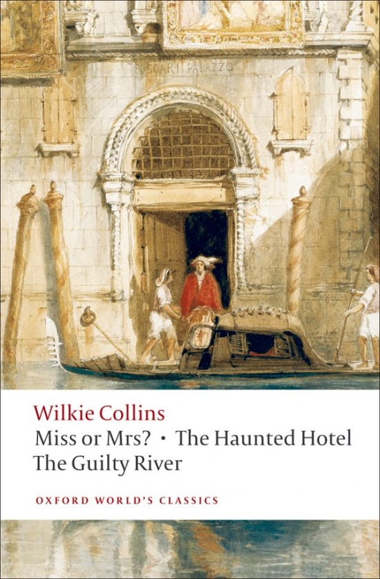 Oxford World´s Classics Miss or Mrs?, The Haunted Hotel, The Guilty River Oxford University Press