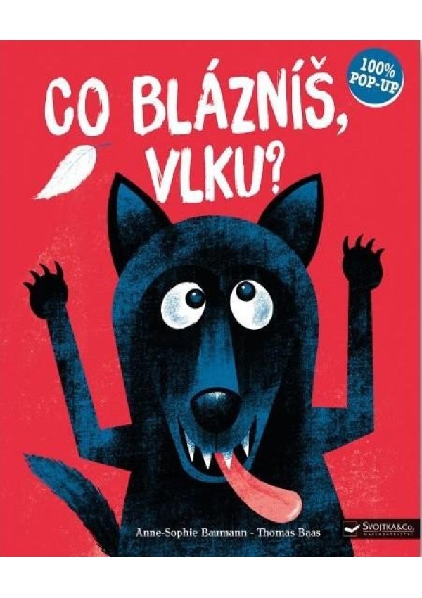 Co blázníš, vlku?