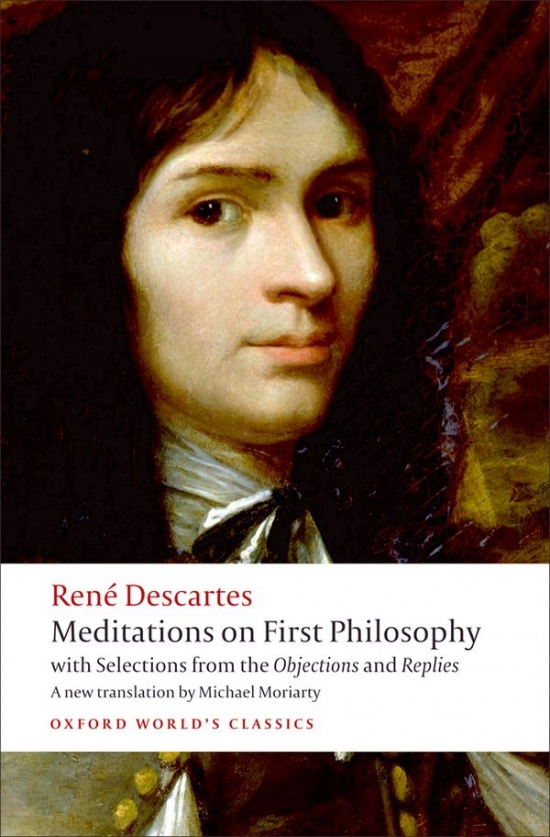 Oxford World´s Classics Meditations on First Philosophy with Selections from the Objections and Replies Oxford University Press