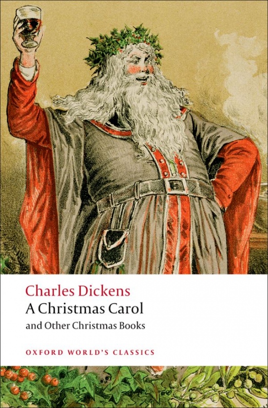 Oxford World´s Classics A Christmas Carol and Other Christmas Books Oxford University Press