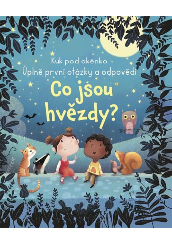 Co jsou hvězdy? Kuk pod okénko - Úplně první otázky a odpovědi