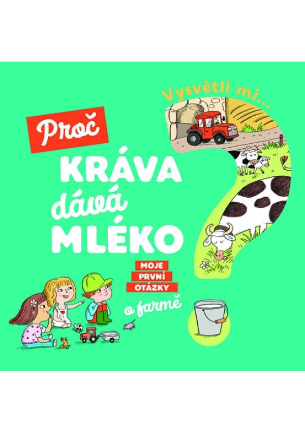 Vysvětli mi... Proč kráva dává mléko?