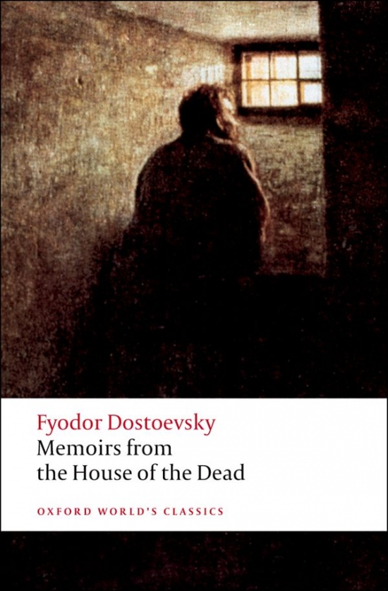 Oxford World´s Classics Memoirs from the House of the Dead Oxford University Press
