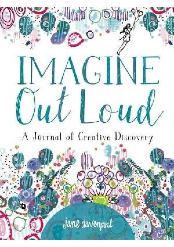 Imagine Out Loud, A Journal of Creative Discovery
