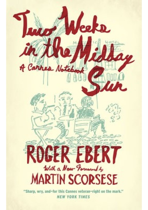 Two Weeks in the Midday Sun, A Cannes Notebook