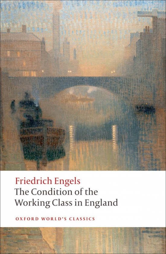 Oxford World´s Classics The Condition of the Working Class in England Oxford University Press