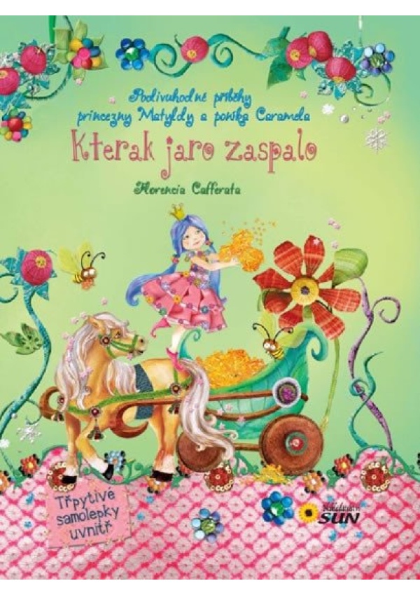 Kterak jaro zaspalo - Podivuhodné příběhy princezny Matyldy a poníka Caramela