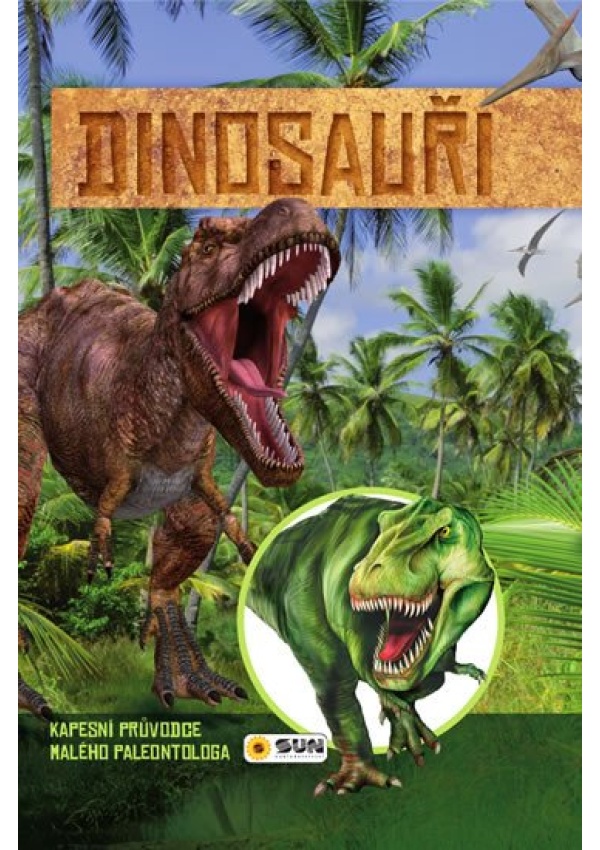 Dinosauři - Kapesní průvodce malého paleontologa