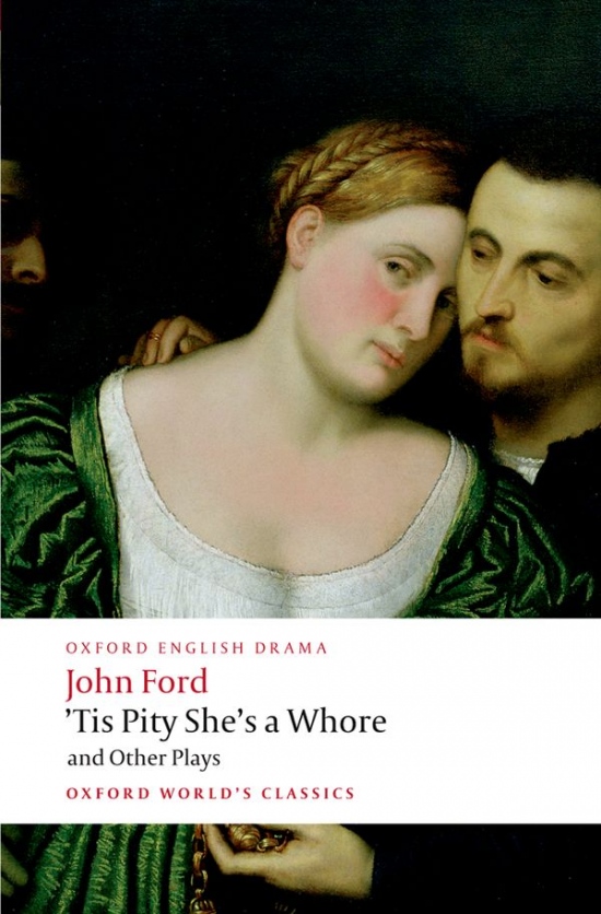 Oxford World´s Classics Tis Pity She´s a Whore and Other Plays Oxford University Press