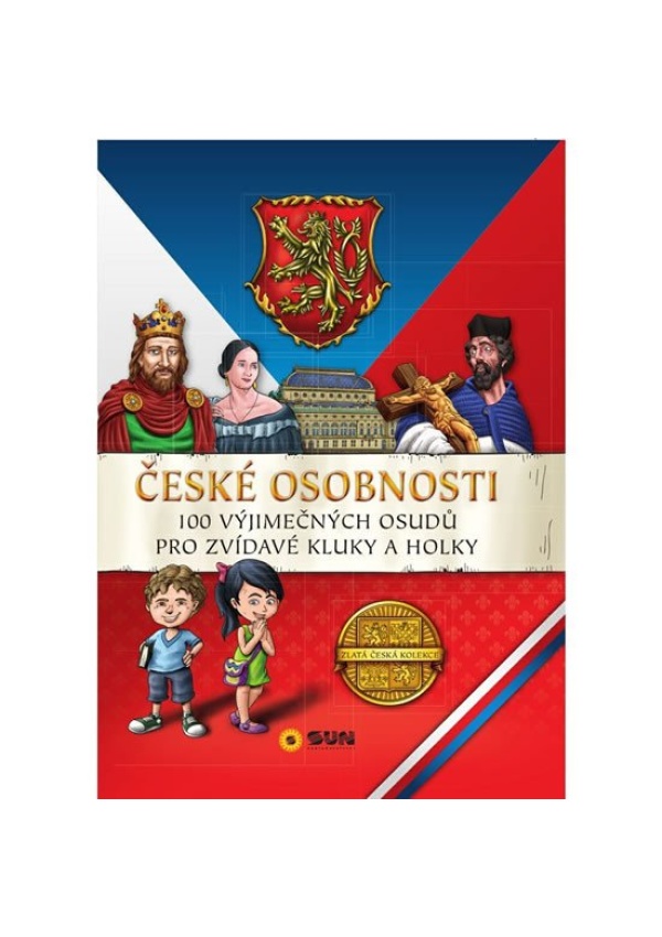 České osobnosti - 100 vyjímečných osudů pro zvídavé kluky a holky