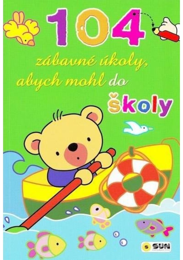 Abych mohl do školy - 104 zábavné úkoly pro malé školáky