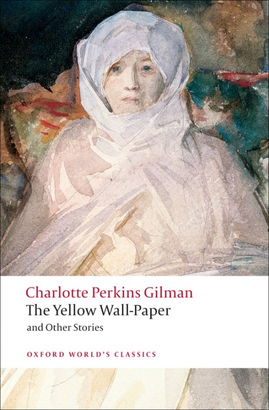 Oxford World´s Classics The Yellow Wall-Paper and Other Stories Oxford University Press