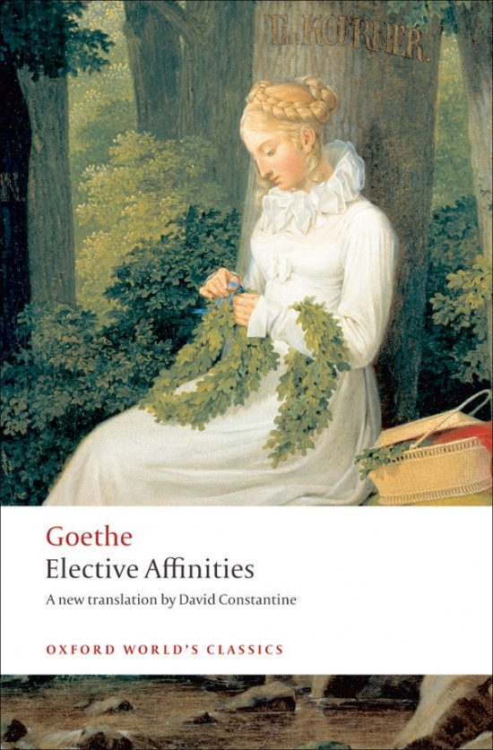 Oxford World´s Classics Elective Affinities A Novel