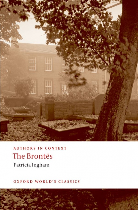 Oxford World´s Classics The Brontë s (Authors in Context)