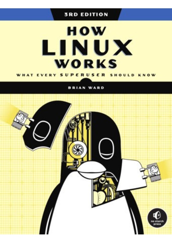 How Linux Works, 3rd Edition, What Every Superuser Should Know