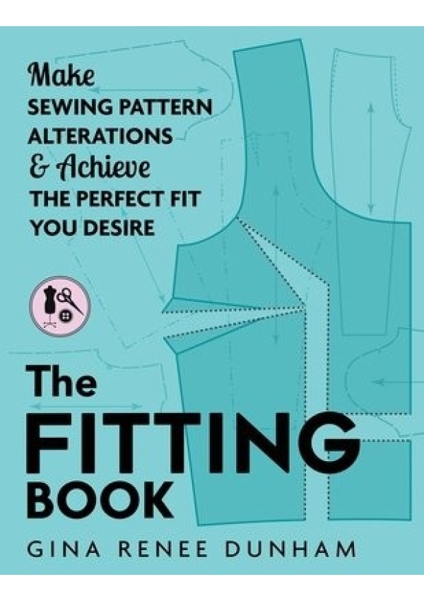 Fitting Book, Make Sewing Pattern Alterations and Achieve the Perfect Fit You Desire