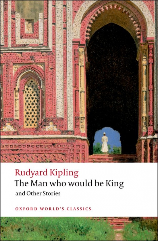 Oxford World´s Classics The Man Who Would Be King and Other Stories Oxford University Press