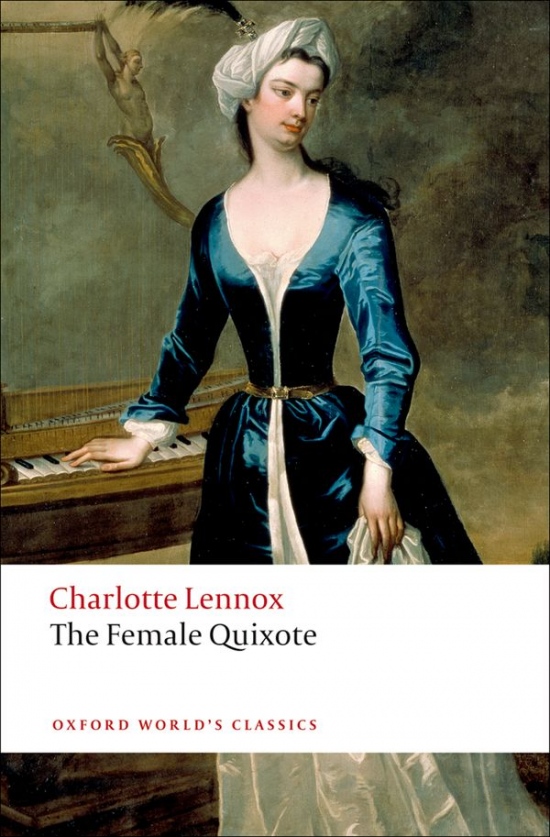 Oxford World´s Classics The Female Quixote or The Adventures of Arabella Oxford University Press