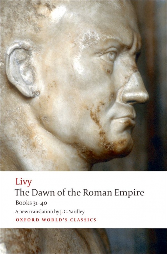 Oxford World´s Classics The Dawn of the Roman Empire Books 31-40 Oxford University Press