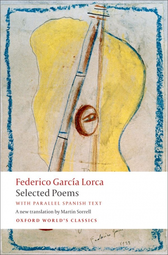 Oxford World´s Classics Selected Poems (with parallel Spanish text) Oxford University Press