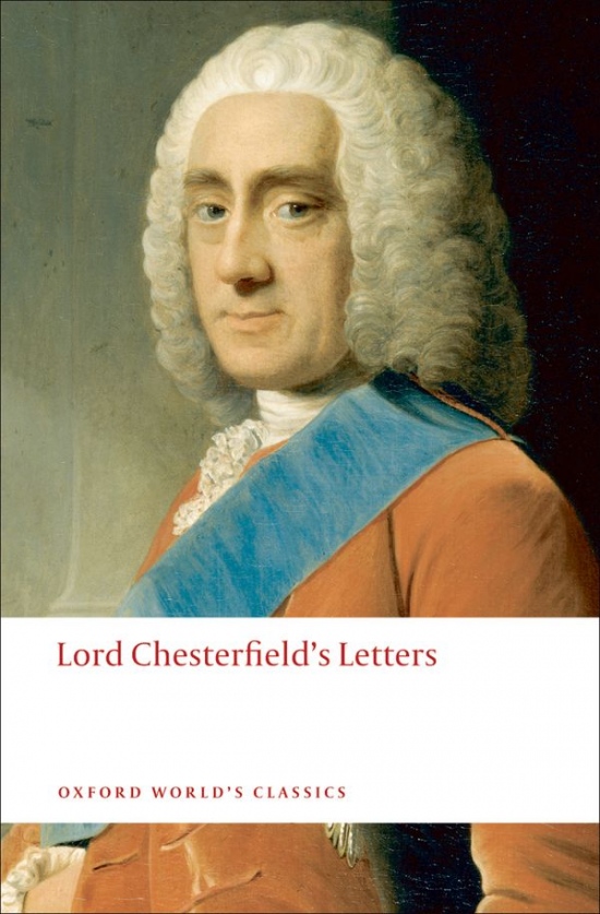Oxford World´s Classics Lord Chesterfield´s Letters Oxford University Press
