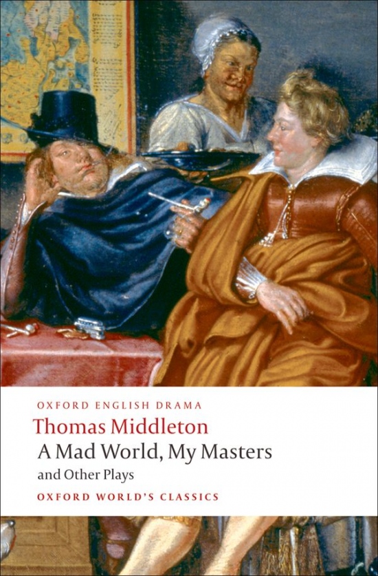 Oxford World´s Classics A Mad World, My Masters and Other Plays n/e Oxford University Press