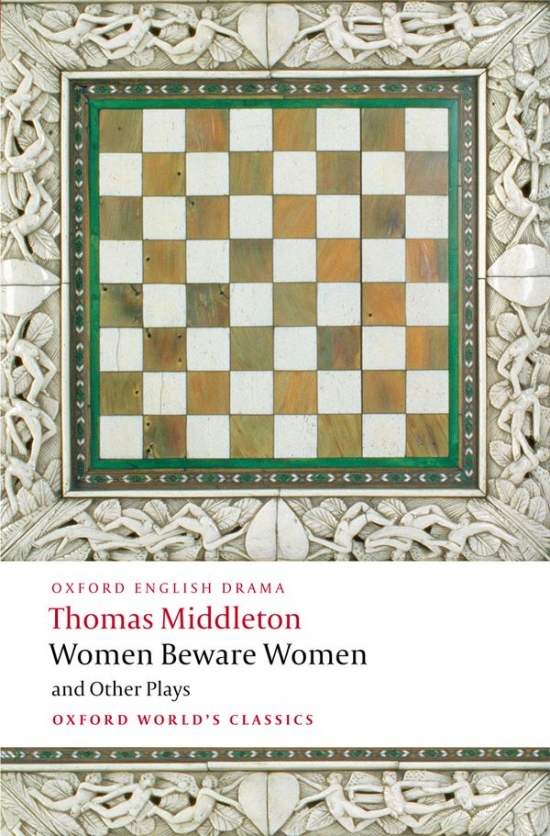 Oxford World´s Classics Women Beware Women, and Other Plays Oxford University Press