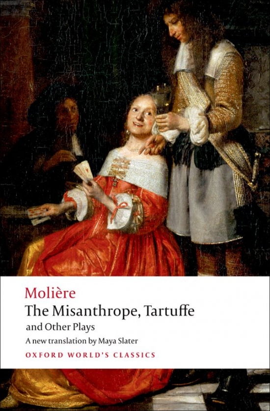 Oxford World´s Classics The Misanthrope, Tartuffe, and Other Plays Oxford University Press