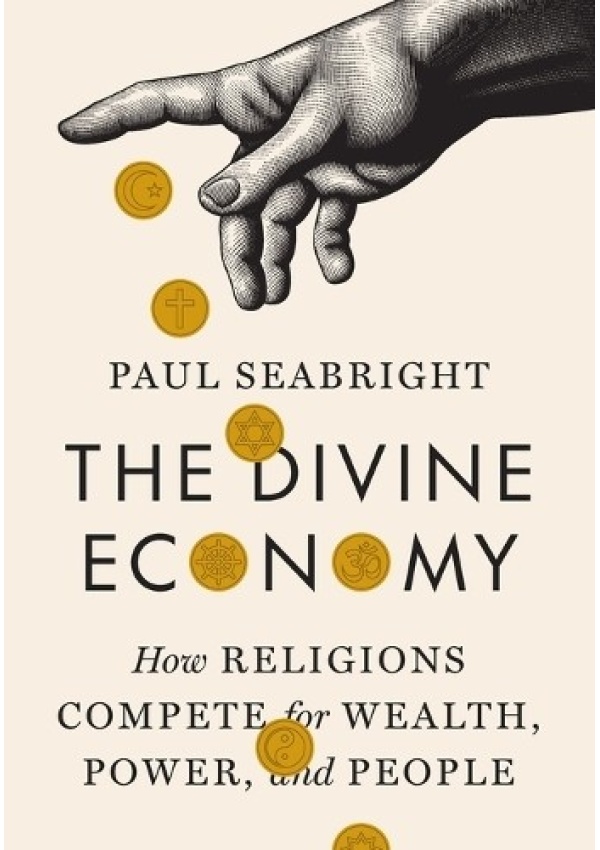 Divine Economy, How Religions Compete for Wealth, Power, and People