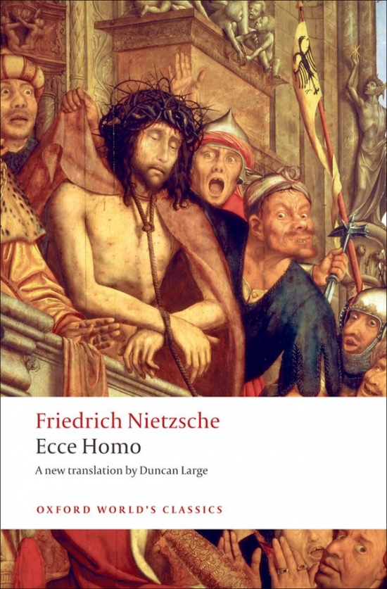 Oxford World´s Classics Ecce Homo How To Become What You Are Oxford University Press