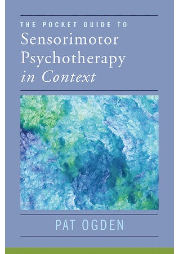 Pocket Guide to Sensorimotor Psychotherapy in Context