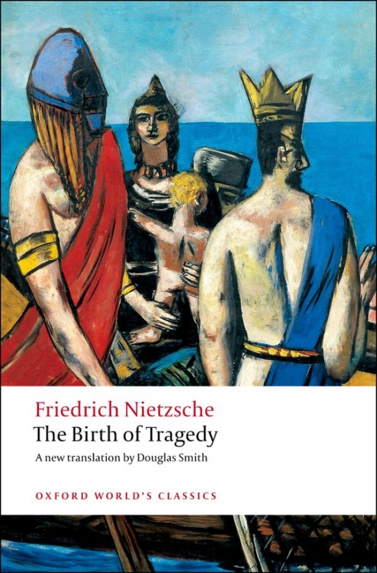 Oxford World´s Classics The Birth of Tragedy Oxford University Press
