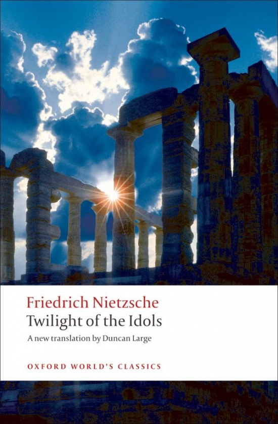 Oxford World´s Classics Twilight of the Idols Oxford University Press