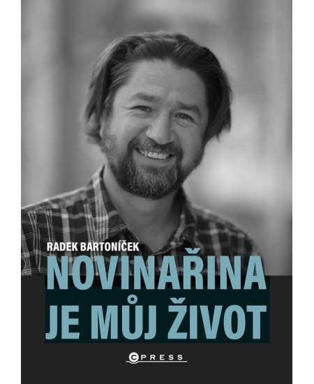 Novinařina je můj život
