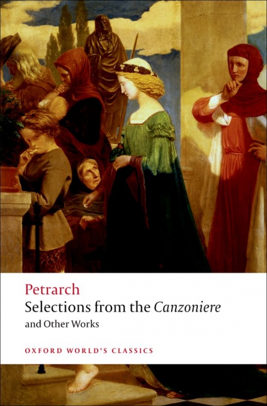 Oxford World´s Classics Selections from the Canzoniere and Other Works Oxford University Press