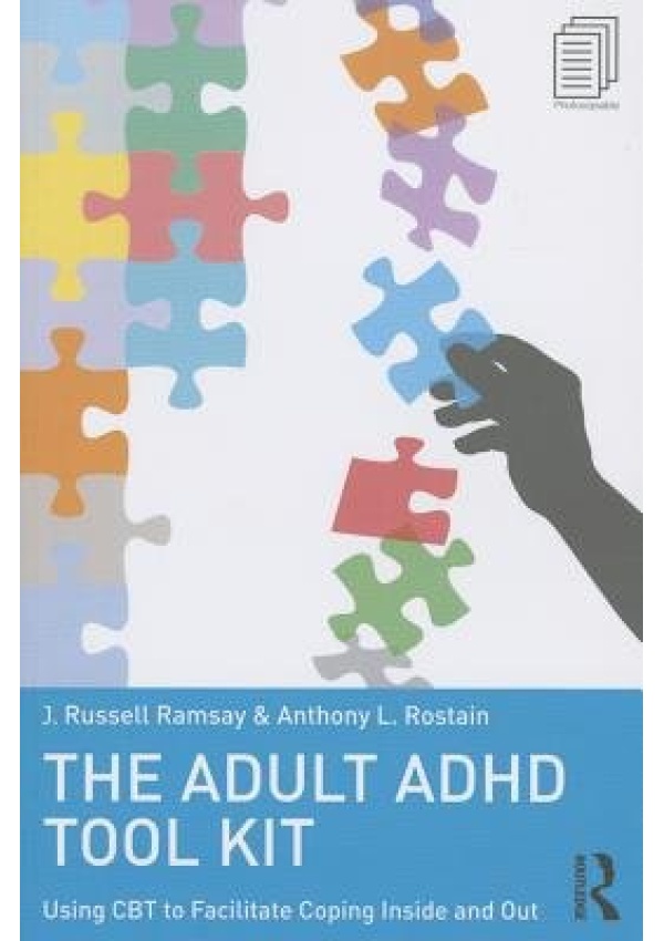 Adult ADHD Tool Kit, Using CBT to Facilitate Coping Inside and Out
