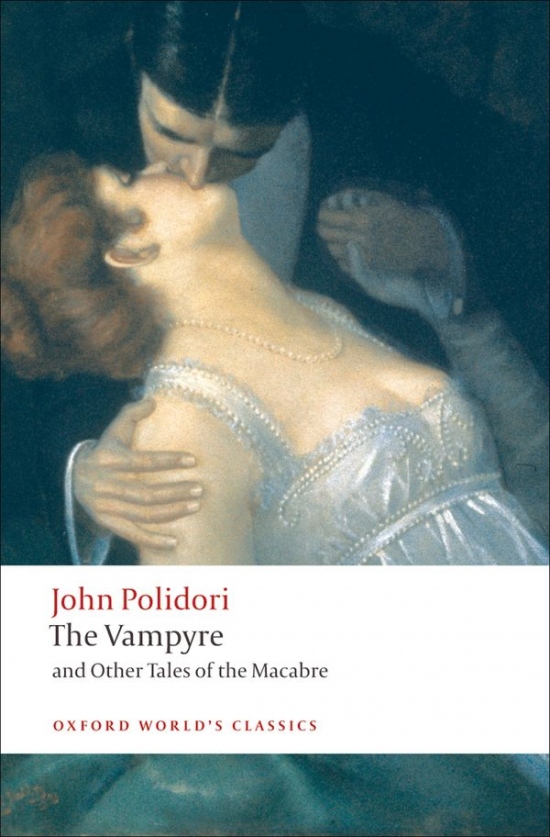 Oxford World´s Classics The Vampyre and Other Tales of the Macabre Oxford University Press