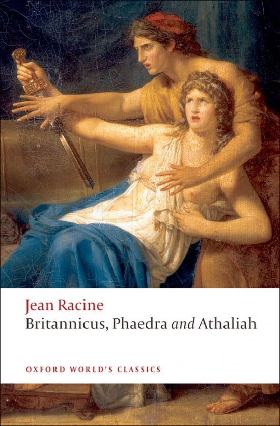 Oxford World´s Classics Britannicus, Phaedra, Athaliah Oxford University Press