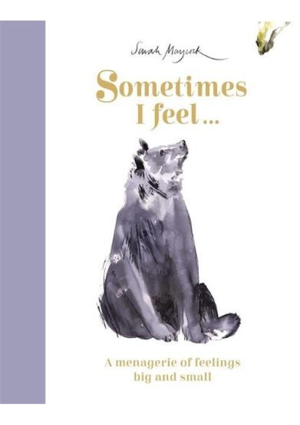 Sometimes I Feel..., A Menagerie of Feelings Big and Small