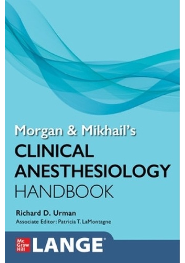 Morgan and Mikhail´s Clinical Anesthesiology Handbook