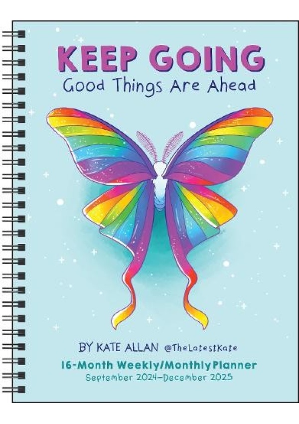 Kate Allan 16-Month 2024-2025 Weekly/Monthly Planner Calendar, Keep Going Good Things Are Ahead