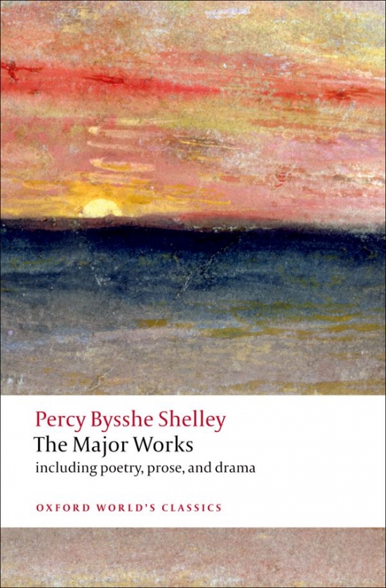 Oxford World´s Classics Shelley - The Major Works Oxford University Press