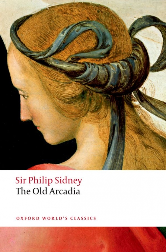 Oxford World´s Classics The Countess of Pembroke´s Arcadia (The Old Arcadia) Oxford University Press