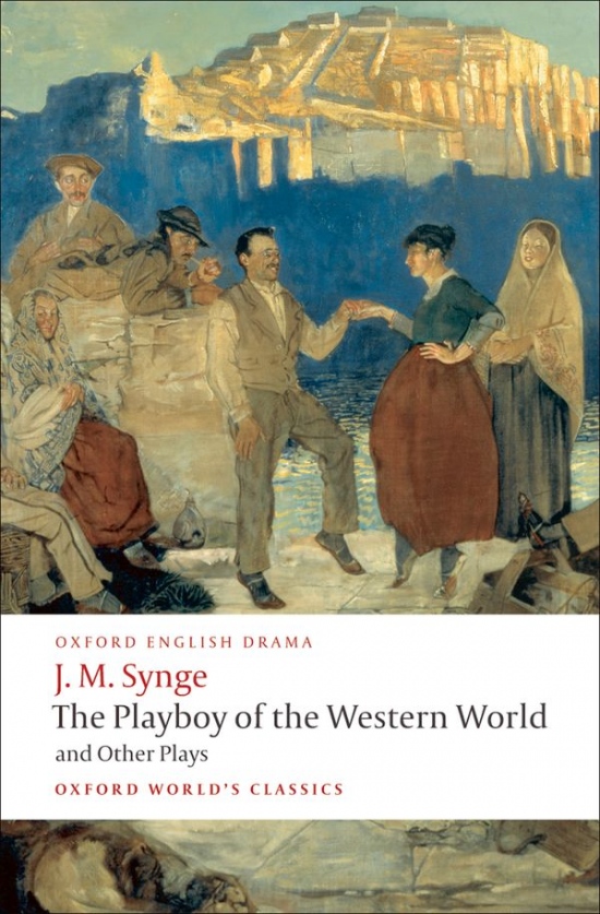 Oxford World´s Classics The Playboy of the Western World and Other Plays Oxford University Press